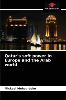 Paperback Qatar's soft power in Europe and the Arab world Book
