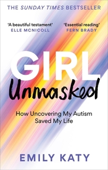 Paperback Girl Unmasked: How Uncovering My Autism Saved My Life Book