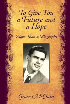 Paperback To Give You a Future and a Hope: More Than a Biography Book