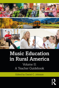 Paperback Music Education in Rural America: Volume II: A Teacher Guidebook Book