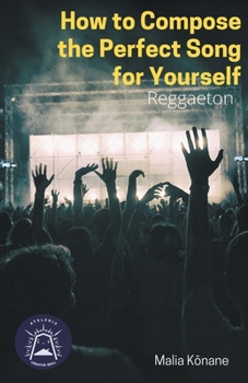 Paperback How To Compose The Perfect Song For Yourself Book