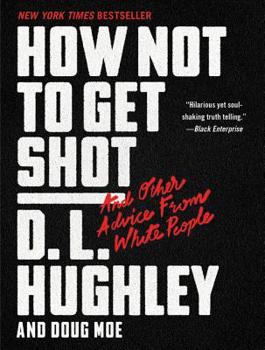 Paperback How Not to Get Shot: And Other Advice from White People Book