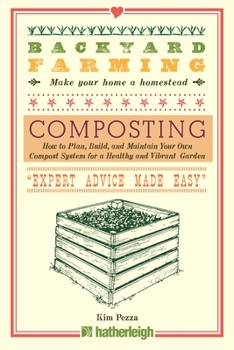 Paperback Backyard Farming: Composting: How to Plan, Build, and Maintain Your Own Compost System for a Healthy and Vibrant Garden Book