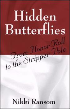 Paperback Hidden Butterflies: From Honor Roll to the Stripper Pole Book