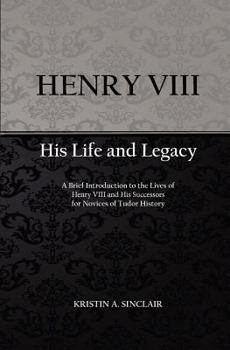 Paperback Henry VIII: His Life and Legacy Book