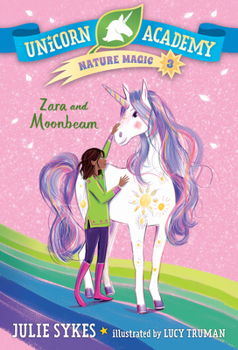 Paperback Unicorn Academy Nature Magic #3: Zara and Moonbeam Book