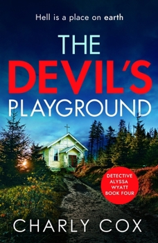 The Devil's Playground - Book #4 of the Detective Alyssa Wyatt