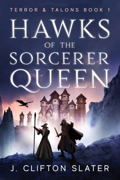 Hawks of the Sorcerer Queen - Book #1 of the Terror & Talons