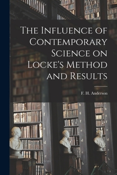 Paperback The Influence of Contemporary Science on Locke's Method and Results Book