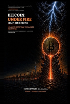 Paperback Bitcoin: Under Fire from Its Critics: 101 Arguments That Challenge Its Future Book