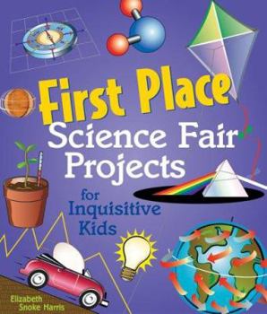 Hardcover First Place Science Fair Projects for Inquisitive Kids Book