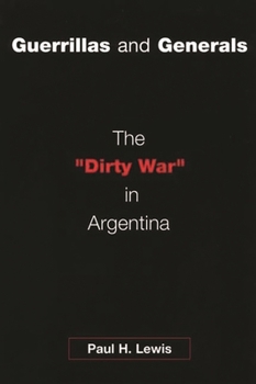 Paperback Guerrillas and Generals: The Dirty War in Argentina Book