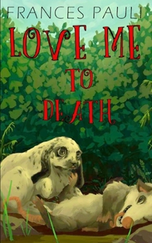 Paperback Love Me To Death Book