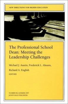 The Professional School Dean: Meeting the Leadership Challenges: New Directions for Higher Education (J-B HE Single Issue Higher Education)