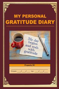 Paperback My Personal Gratitude Diary: My Day Begins and Ends With Gratitude Book
