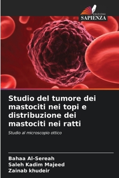 Paperback Studio del tumore dei mastociti nei topi e distribuzione dei mastociti nei ratti [Italian] Book