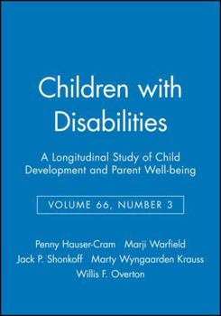 Children with Disabilities: A Longitudinal Study of Child Development and Parent Well-Being, Volume 66, Number 3