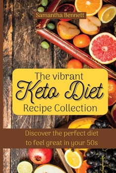 Paperback The vibrant Keto Diet Recipe Collection: Discover the perfect diet to feel great in your 50s Book