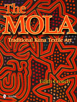 Hardcover The Mola: Traditional Kuna Textile Art Book