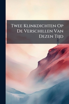 Paperback Twee Klinkdichten Op De Verschillen Van Dezen Tijd Book