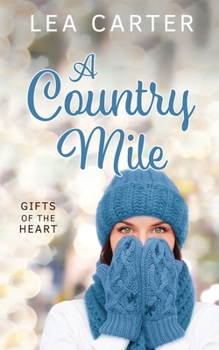 A Country Mile - Book #1 of the Gifts of the Heart