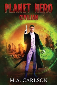 Planet Hero : Civilian - Book #1 of the Planet Hero