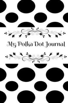 Paperback My Polka Dot Journal: 100 page journal for women. 6in by 9in in size Book