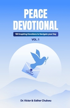 Paperback Peace Devotional Vol. 1: 180 Inspiring Devotionals to Navigate your Day Book