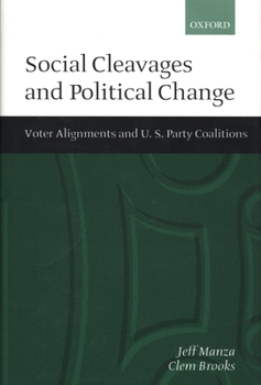 Hardcover Social Cleavages and Political Change: Voter Alignment and U.S. Party Coalitions Book