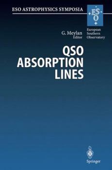 Paperback Qso Absorption Lines: Proceedings of the Eso Workshop Held at Garching, Germany, 21-24 November 1994 Book