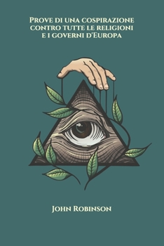 Prove di una cospirazione contro tutte le religioni e i governi d'Europa