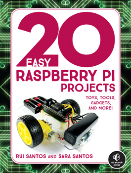 Paperback 20 Easy Raspberry Pi Projects: Toys, Tools, Gadgets, and More! Book