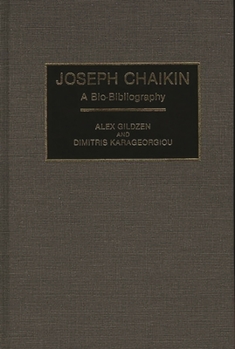 Hardcover Joseph Chaikin: A Bio-Bibliography Book