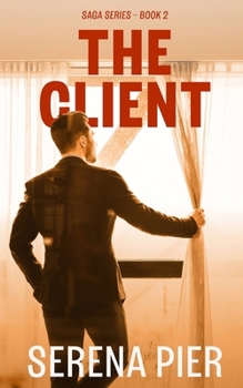 The Client: Love Triangle, Instalust, Strangers to Lovers, Alpha Male, Millionaire/Billionaire, Age Gap, Independent Heroine, Coming of Age (Saga)