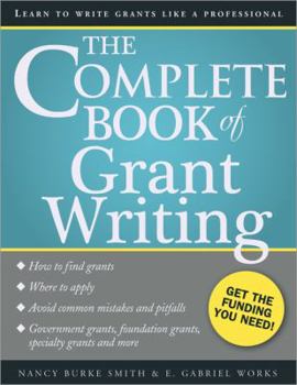 Paperback The Complete Book of Grant Writing: Learn to Write Grants Like a Professional Book