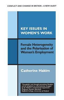 Paperback Key Issues in Women's Work: Female Heterogeneity and the Polarisation of Women's Employment Book