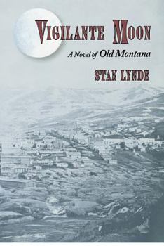 Paperback Vigilante Moon: A Novel of Old Montana Book
