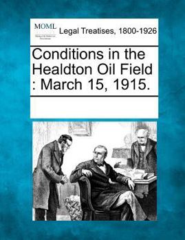 Paperback Conditions in the Healdton Oil Field: March 15, 1915. Book