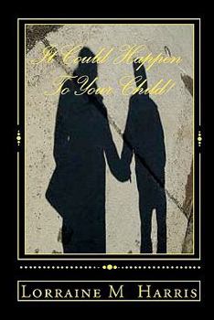 Paperback It Could Happen to Your Child! Book