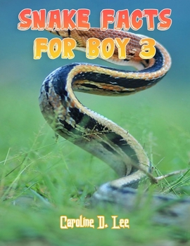 Snake Facts For Boy 3: Snake fact for girl age 1-10 Snake fact for boy age 1-10 all about snakes facts for kids