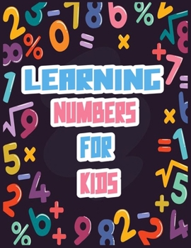 Paperback Learning Numbers For Kids: Learning the easy Maths for kids with this learning Numbers book for kids ages 3-5 Book