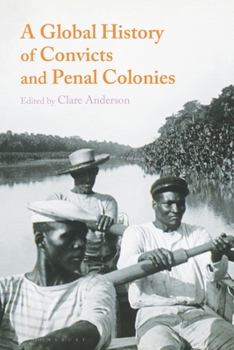 Paperback A Global History of Convicts and Penal Colonies Book