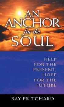 Paperback An Anchor for the Soul: Help for the Present, Hope for the Future Book