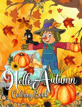 Paperback hello autumn coloring book: New Collection autumn coloring books for adults Relaxing Country Landscapes and Cute Farm Animals Farm Book