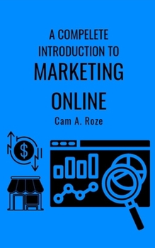 Paperback A Complete Introduction To Marketing Online Book