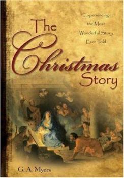 Hardcover The Christmas Story: Experiencing the Most Wonderful Story Ever Told Book