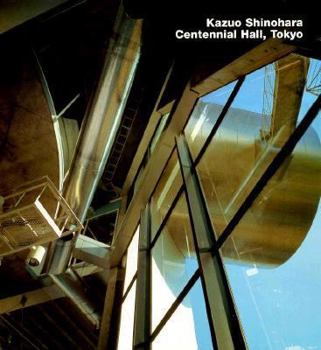 Kazuo Shinohara: Centennial Hall, Tokyo (Opus, Vol. 27)