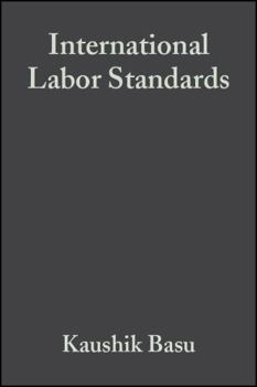 Paperback International Labor Standards: History, Theory, and Policy Options Book