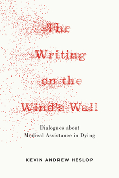 The Writing on the Wind's Wall: Dialogues about 'Medical Assistance in Dying'