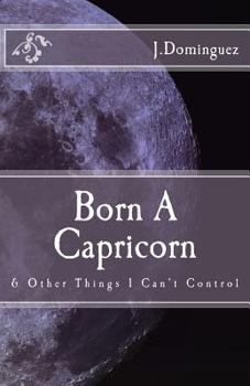 Paperback Born A Capricorn: And Other Things I Can't Control Book